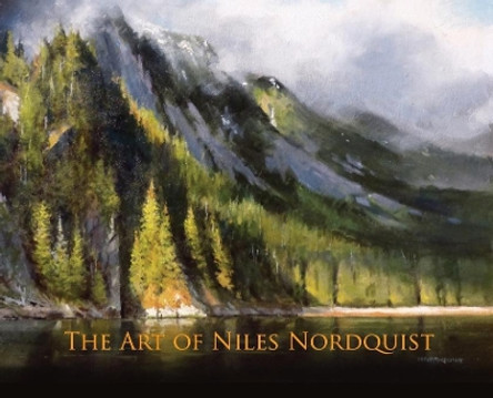 The Art of Niles Nordquist by Niles T Nordquist 9780692054611