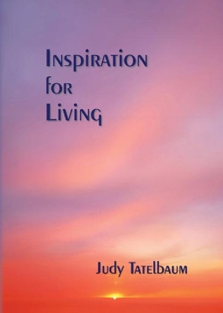 Inspiration for Living by Judy Tatelbaum 9780692100684