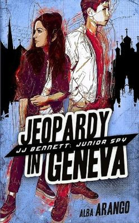 Jeopardy in Geneva by Alba Arango 9780692117637 Jeopardy in Geneva by Alba Arango 9780692117637