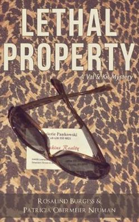 Lethal Property: A Val & Kit Mystery by Patricia Obermeier Neuman 9780692211700
