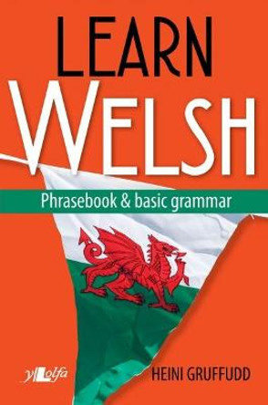 Learn Welsh - Phrasebook and Basic Grammar by Heini Gruffudd