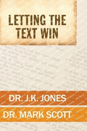 Letting the Text Win by J K Jones 9780899004945