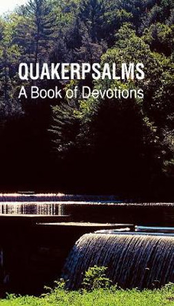 Quakerpsalms: A Book of Devotions by Terry H S Wallace 9780970137517