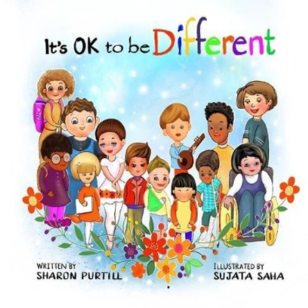 It's OK to be Different: A Children's Picture Book About Diversity and Kindness by Sharon Purtill 9780973410457