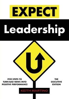 Expect Leadership: The Executive Edition by Keith Martino 9780979166921