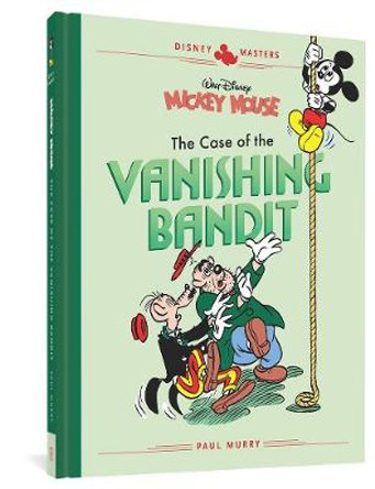 Disney Masters Vol. 3: Paul Murry: Walt Disney's Mickey Mouse: The Case of the Vanishing Bandit by Paul Murry