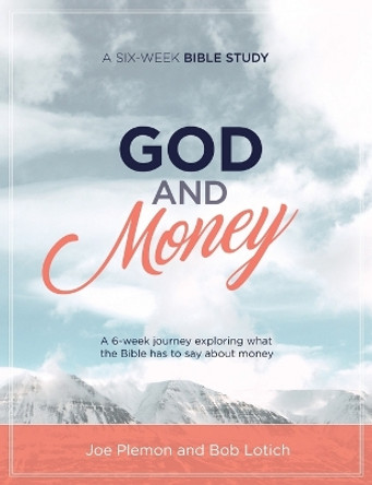 God & Money: A Six-Week Bible Study by Joe Plemon 9780989894555
