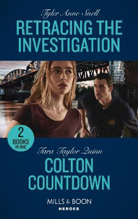 Retracing The Investigation (Mills & Boon Heroes) (The Saving Kelby Creek Series, Book 6) by Tyler Anne Snell