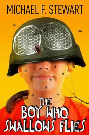 The Boy Who Swallows Flies Michael F. Stewart 9780993757983