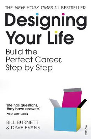 Designing Your Life: Build a Life that Works for You by Bill Burnett