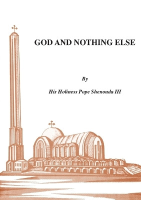 God and Nothing Else by H H Pope Shenouda III 9780995363458