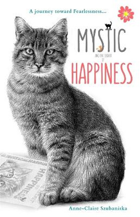 Mystic and the Secret of Happiness by Anne-Claire Szubaniska 9780998384832