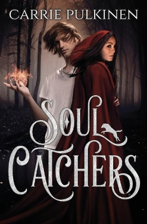 Soul Catchers Carrie Pulkinen 9780999843611