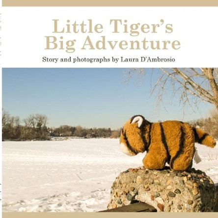 Little Tiger's Big Adventure by Laura D'Ambrosio 9780997133509
