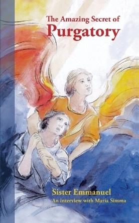 The Amazing Secret of the Souls in Purgatory by Sister Emmanuel 9780998021867