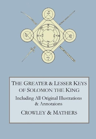 The Greater and Lesser Keys of Solomon the King by Aleister Crowley 9780998136479