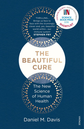 The Beautiful Cure: Harnessing Your Body's Natural Defences by Daniel M. Davis