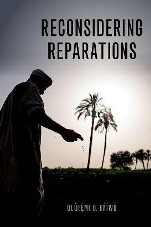 Reconsidering Reparations by Assistant Professor Olufemi O Taiwo