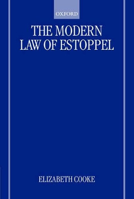 The Modern Law of Estoppel by Elizabeth Cooke 9780198262220