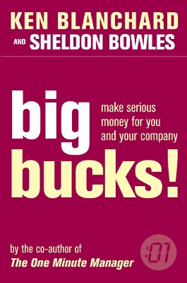 Big Bucks! (The One Minute Manager) by Kenneth Blanchard 9780007108206