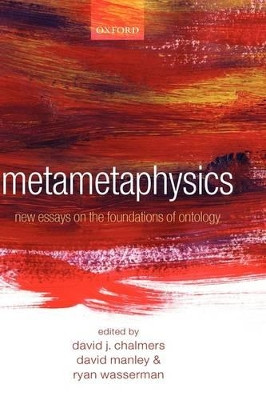 Metametaphysics: New Essays on the Foundations of Ontology by David Chalmers 9780199546046