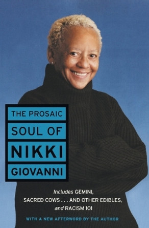 The Prosaic Soul of Nikki Giovanni by Nikki Giovanni 9780060541347