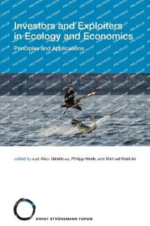 Investors and Exploiters in Ecology and Economics: Principles and Applications by Luc-Alain Giraldeau 9780262552004