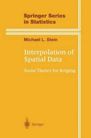 Interpolation of Spatial Data: Some Theory for Kriging by M. L. Stein 9780387986296