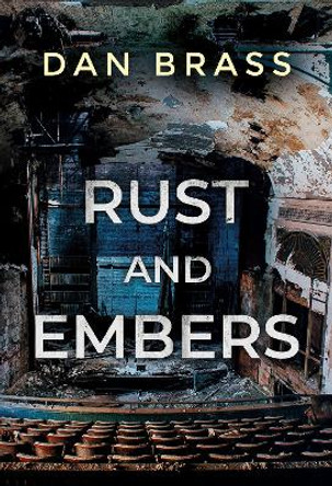 Rust and Embers by Dan Brass