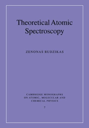 Theoretical Atomic Spectroscopy by Zenonas Rudzikas 9780521026222