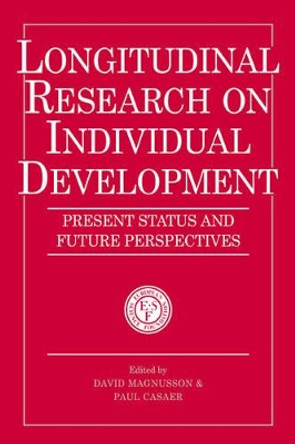 Longitudinal Research on Individual Development: Present Status and Future Perspectives by David Magnusson 9780521034531