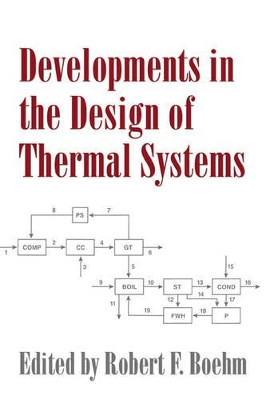 Developments in the Design of Thermal Systems by Robert F. Boehm 9780521020053