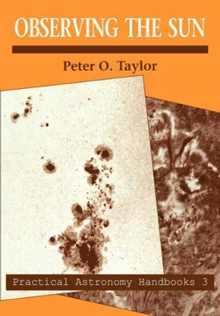 Observing the Sun by Peter O. Taylor 9780521056366