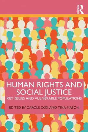 Human Rights and Social Justice: Key Issues and Vulnerable Populations by Carole Cox