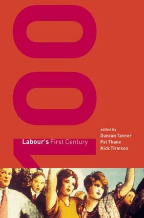Labour's First Century by Duncan Tanner 9780521037990