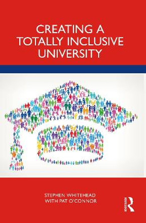 Creating a Totally Inclusive University by Stephen Whitehead
