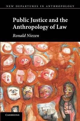 Public Justice and the Anthropology of Law by Ronald Niezen 9780521152204