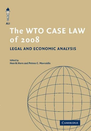 The WTO Case Law of 2008 by Henrik Horn 9780521154017