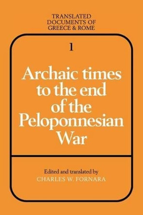 Archaic Times to the End of the Peloponnesian War by Charles W. Fornara 9780521299466