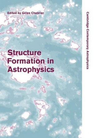 Structure Formation in Astrophysics by Gilles Chabrier 9780521182744