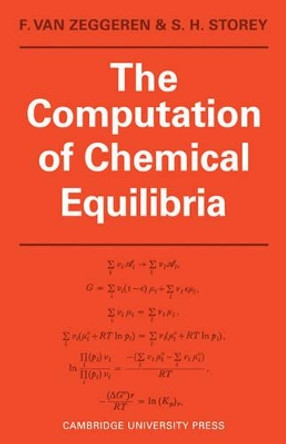 The Computation of Chemical Equilibria by F. van Zeggeren 9780521172257