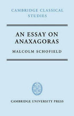 An Essay on Anaxagoras by Malcolm Schofield 9780521227223