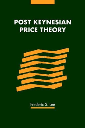 Post Keynesian Price Theory by Frederic S. Lee 9780521328708