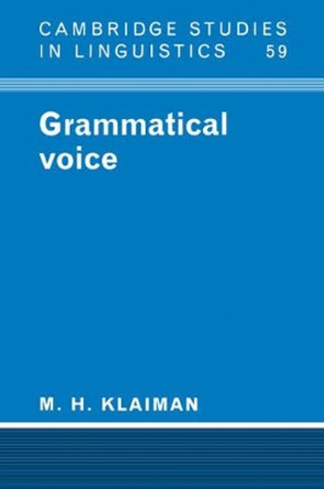 Grammatical Voice by M.H. Klaiman 9780521360012
