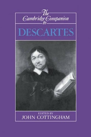 The Cambridge Companion to Descartes by John Cottingham 9780521366236