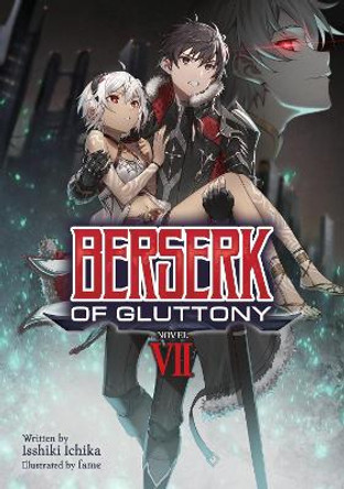 Berserk of Gluttony (Light Novel) Vol. 7 by Isshiki Ichika