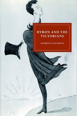 Byron and the Victorians by Andrew Elfenbein 9780521454520