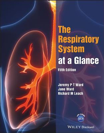 The Respiratory System at a Glance, Fifth Edition by JPT Ward