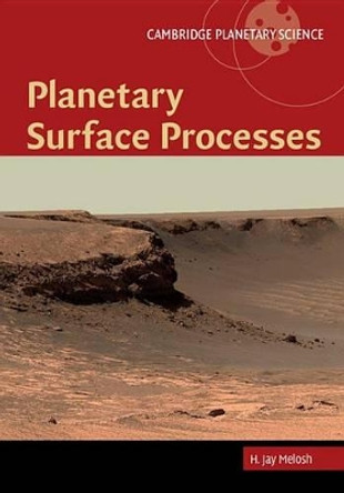 Planetary Surface Processes by H. Jay Melosh 9780521514187