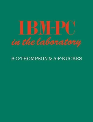 IBM-PC in the Laboratory by B. G. Thompson 9780521428675